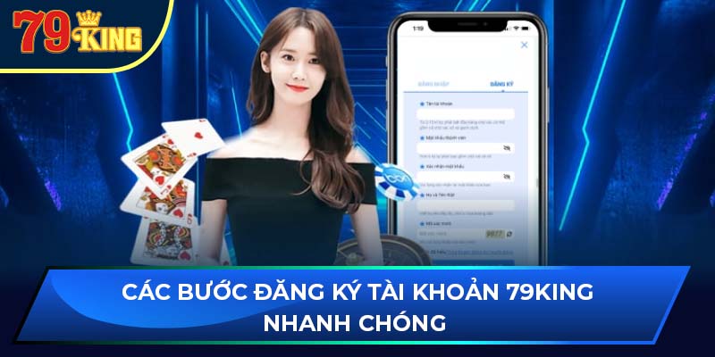 Các bước đăng ký tài khoản 79king nhanh chóng